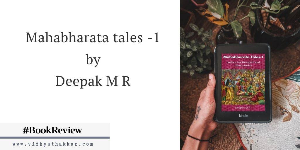 Read more about the article Mahabharata Tales -1 by Deepak M R – Book Review