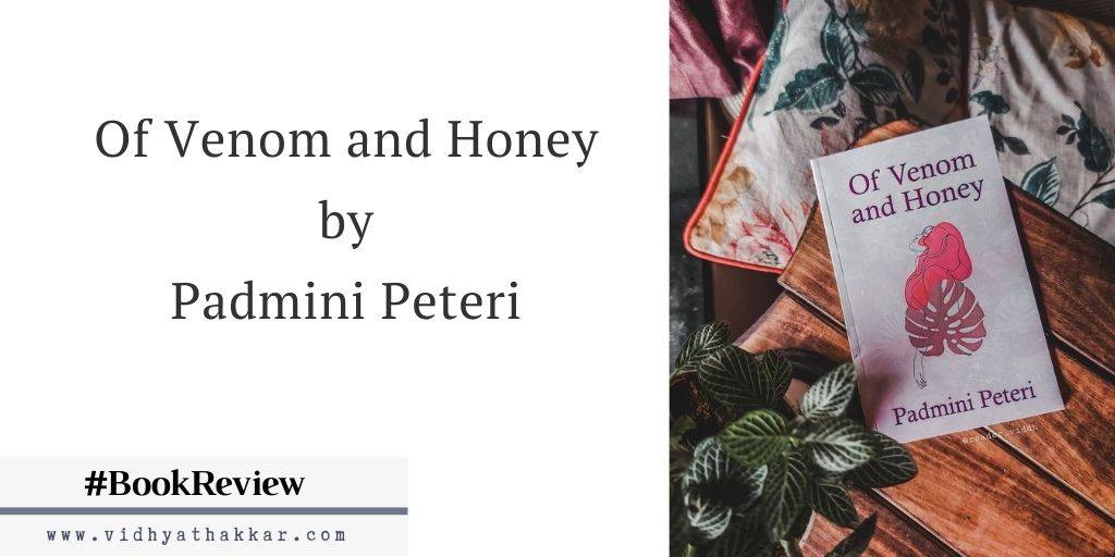 Read more about the article Of Venom and Honey by Padmini Peteri – Book Review
