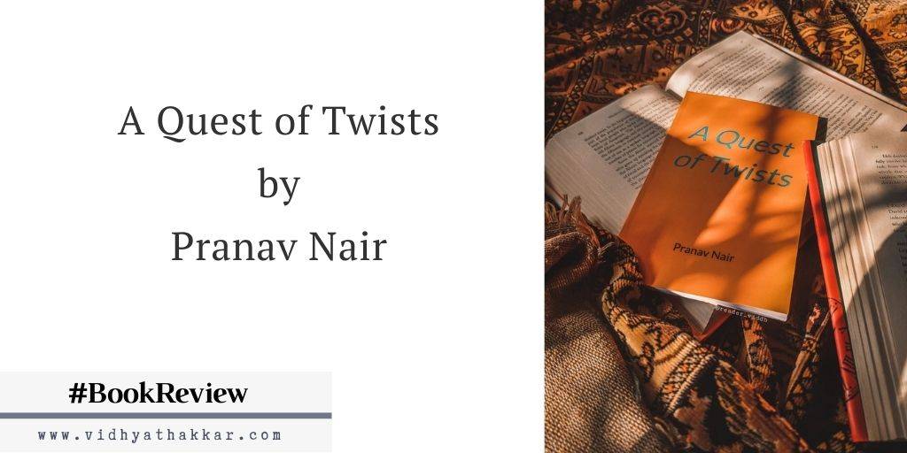 You are currently viewing A Quest of Twists by Pranav Nair – Book Review