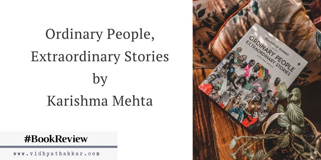 Read more about the article Ordinary People, Extraordinary Stories by Karishma Mehta – Book Review