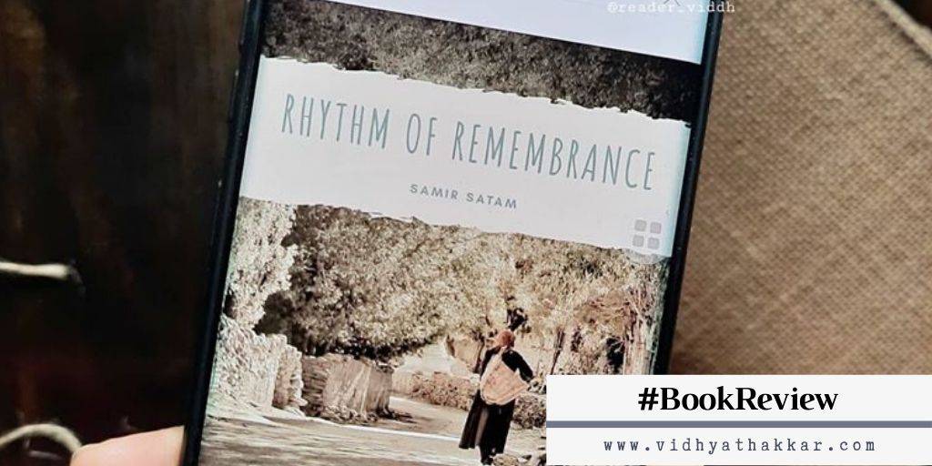 Read more about the article Rhythm of Remembrance by Samir Satam – Book Review