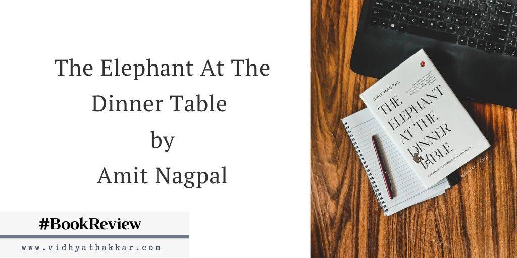 Read more about the article The Elephant At The Dinner Table by Amit Nagpal – Book Review