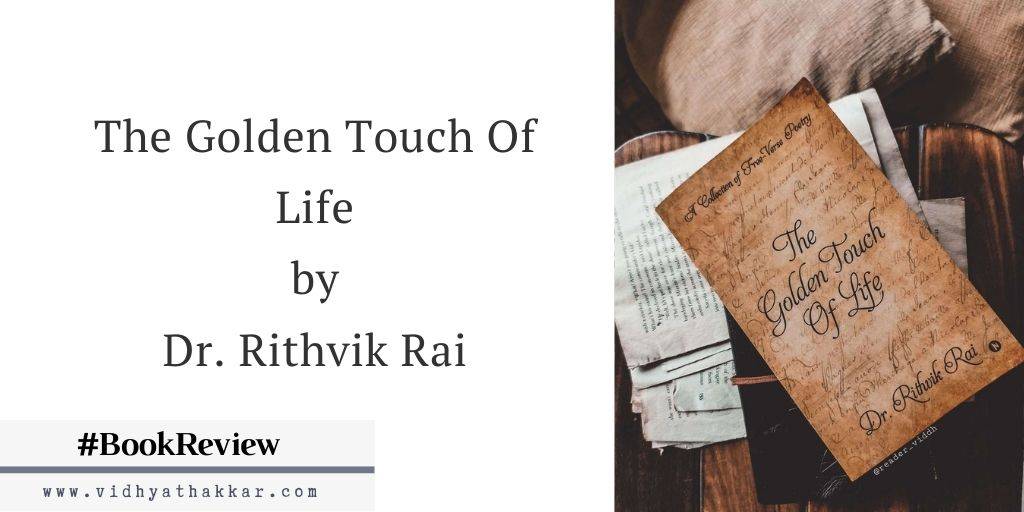 You are currently viewing The Golden Touch Of Life by Dr. Rithvik Rai – Book Review