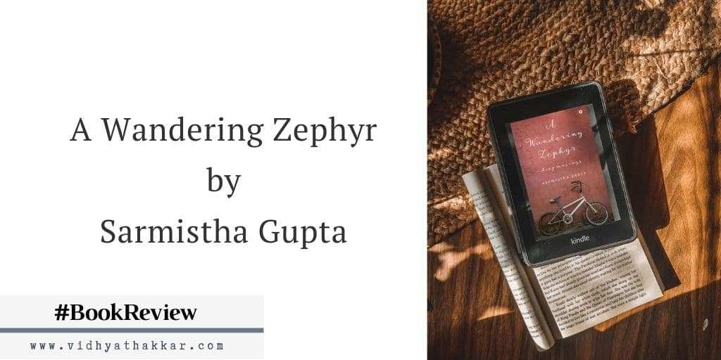 You are currently viewing A Wandering Zephyr – Deep Musings by Sarmistha Gupta – Book Review