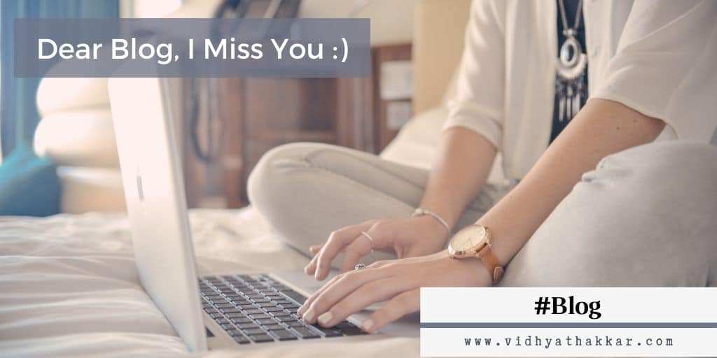 Read more about the article Dear Blog, I miss you ! – #Blogaberrydazzle