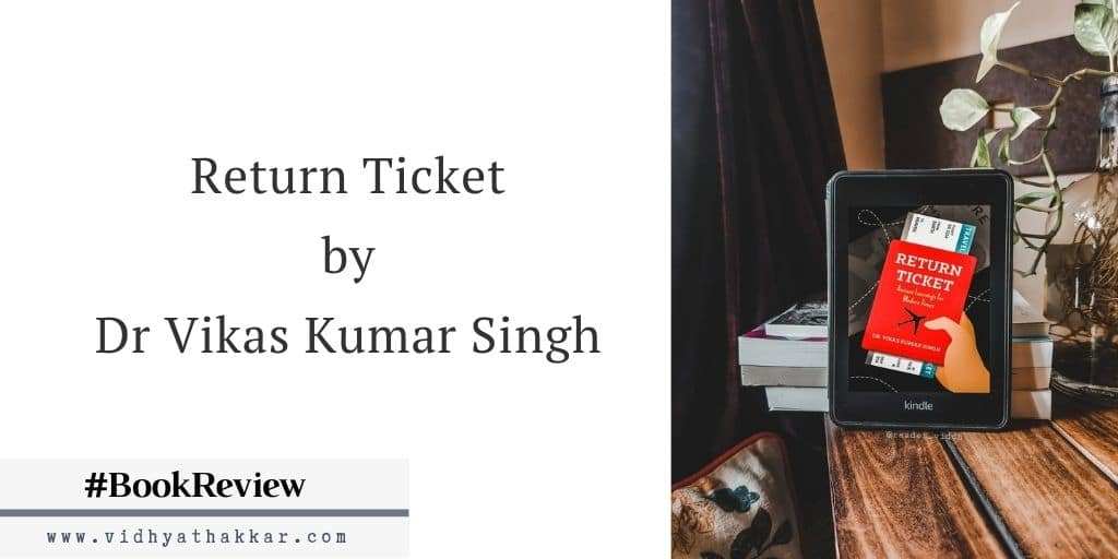 Read more about the article Return Ticket by Dr Vikas Kumar Singh – Book Review