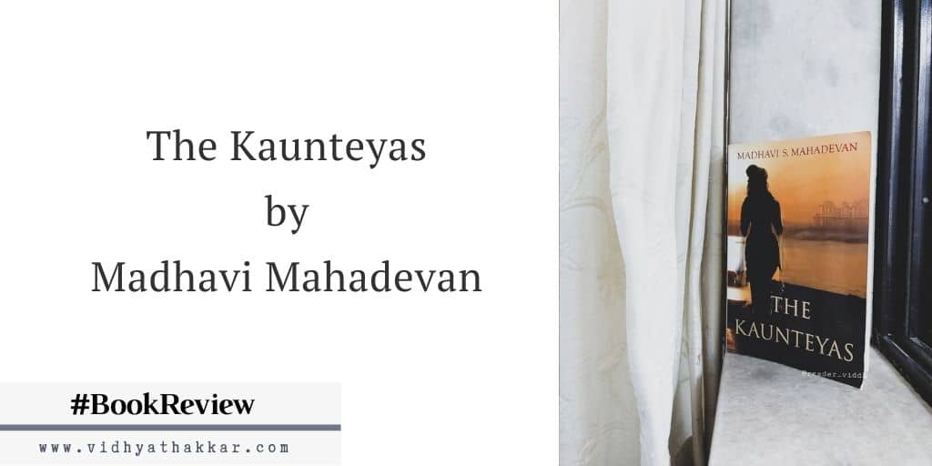 You are currently viewing The Kaunteyas by Madhavi Mahadevan – Book Review