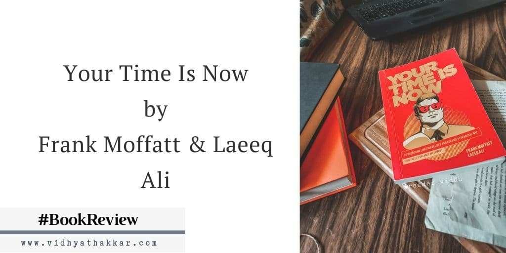 You are currently viewing Your Time Is Now by Frank Moffatt & Laeeq Ali – Book Review