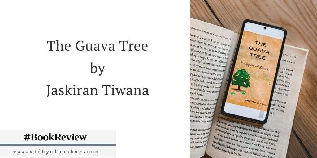 Read more about the article Jaskiran Tiwana’s The Guava tree is a collection of beautiful poems – Book Review #Blogberrydazzle