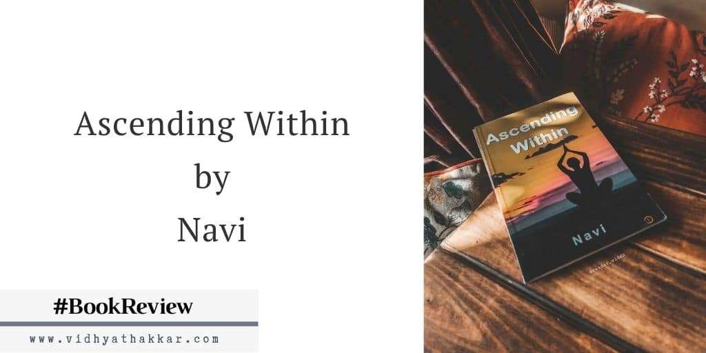 Read more about the article Ascending Within by Navi – Book Review