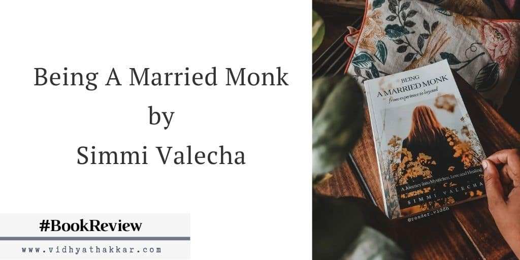 Read more about the article Being A Married Monk by Simmi Valecha – Book Review