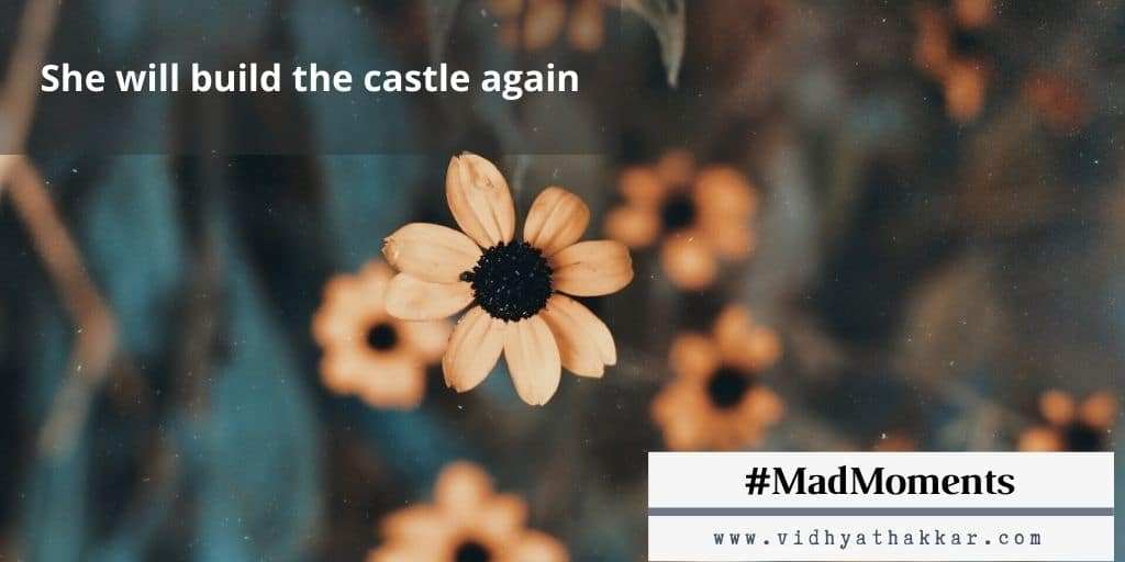 You are currently viewing She will build the castle again – Mad Moments #1