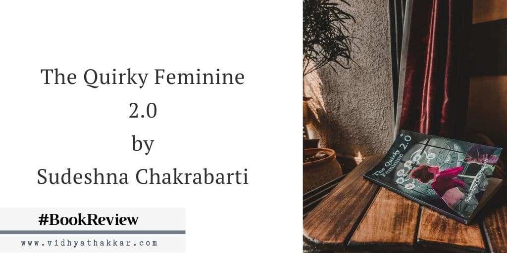 You are currently viewing The Quirky Feminine 2.0 by Sudeshna Chakrabarti – Book Review