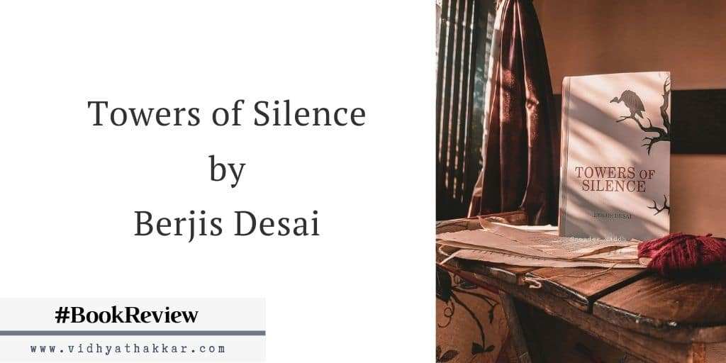 Read more about the article Towers of Silence by Berjis Desai – Book Review