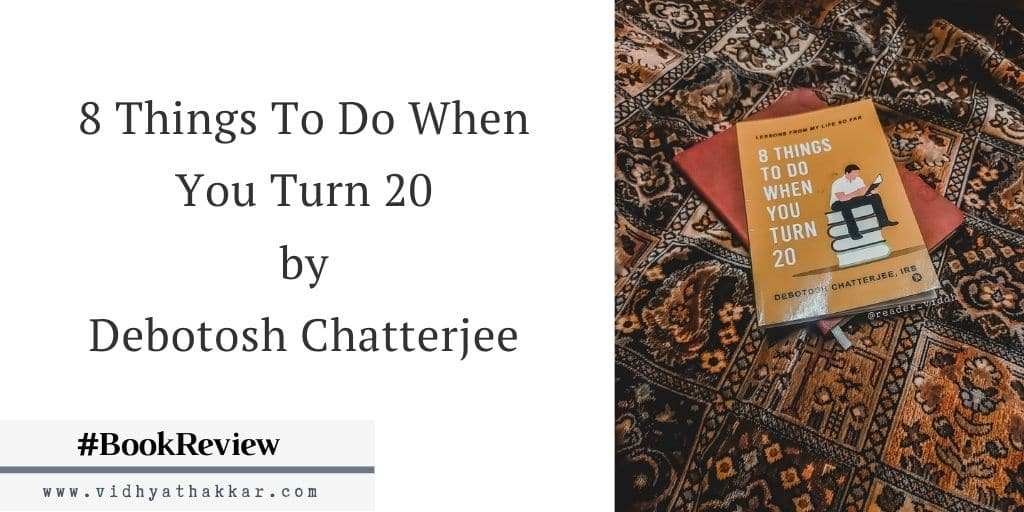 Read more about the article 8 Things To Do When You Turn 20 by Debotosh Chatterjee – Book Review