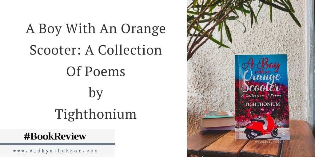 Read more about the article A Boy With An Orange Scooter: A Collection Of Poems by Tighthonium – Book Review