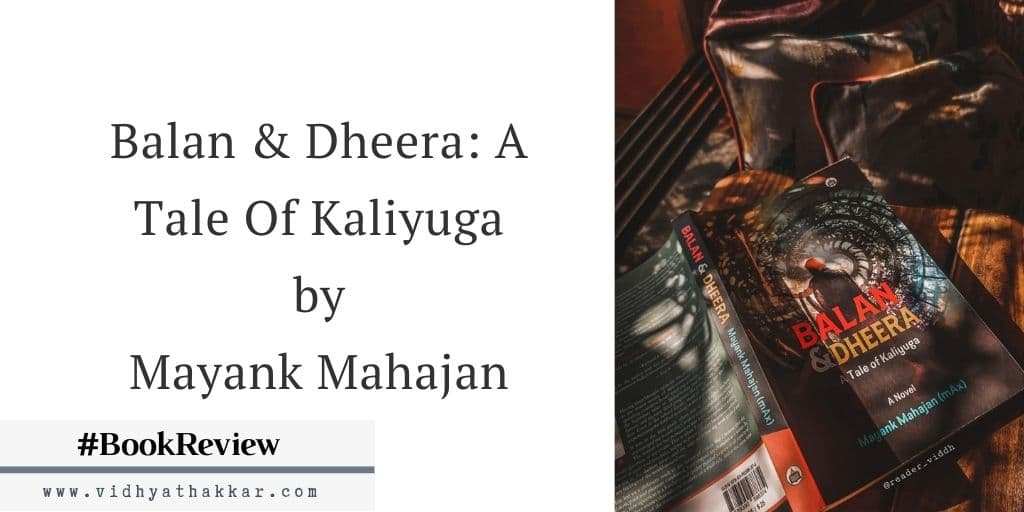 Read more about the article Balan & Dheera: A Tale Of Kaliyuga by Mayank Mahajan – Book Review