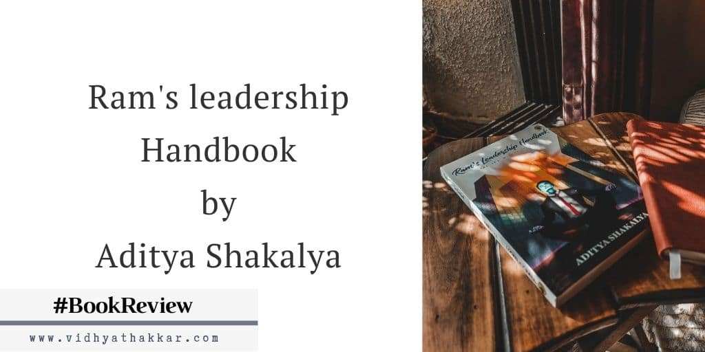 Read more about the article Ram’s leadership Handbook by Aditya Shakalya – Book Review
