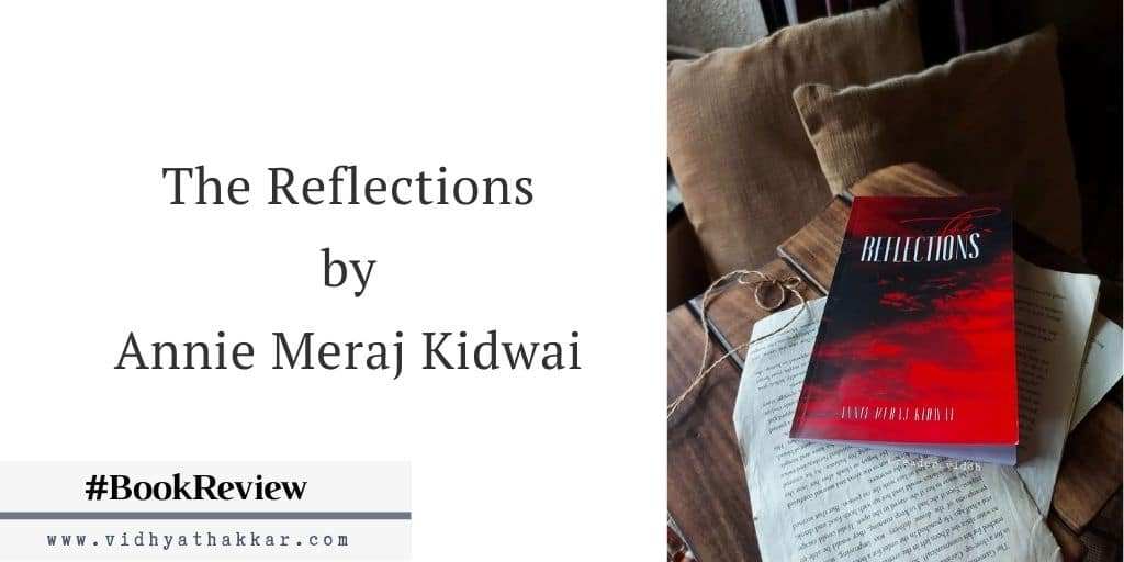 You are currently viewing The Reflections by Annie Meraj Kidwai – Book Review