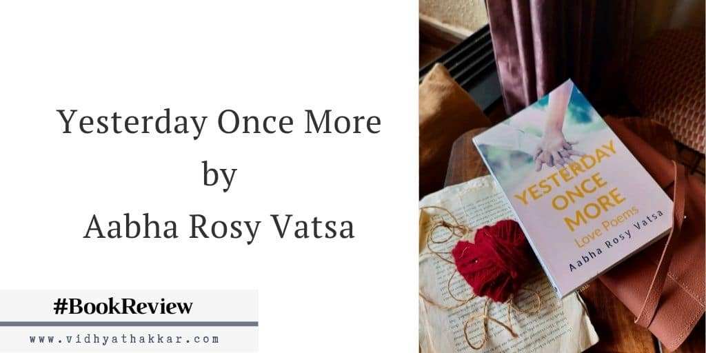 Yesterday Once More by Aabha Rosy Vatsa – Book Review