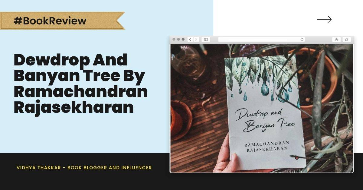 Read more about the article Dewdrop And Banyan Tree by Ramachandran Rajasekharan – Book Review