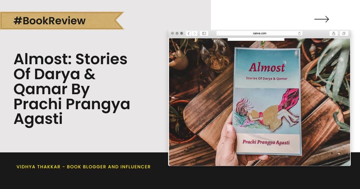 Read more about the article Almost: Stories Of Darya & Qamar by Prachi Prangya Agasti – Book Review
