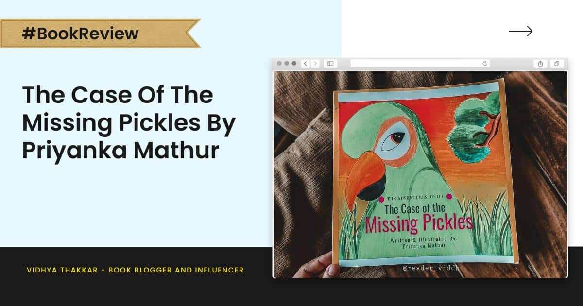 Read more about the article The Case Of The Missing Pickles by Priyanka Mathur – Book Review