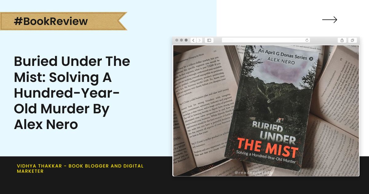 Read more about the article Buried Under The Mist: Solving A Hundred-Year-Old Murder by Alex Nero – Book Review