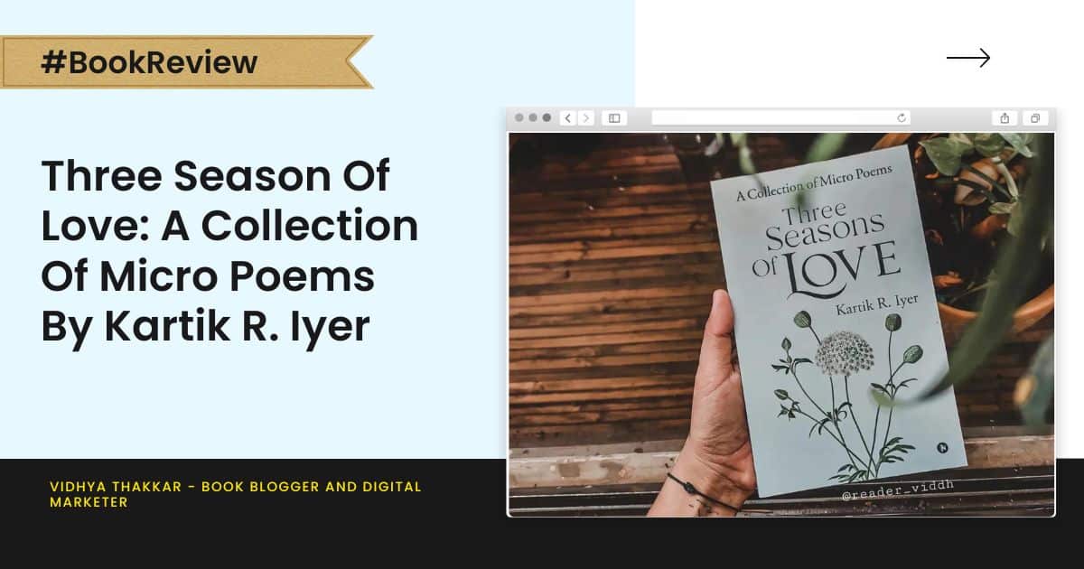 Three Season Of Love: A Collection Of Micro Poems by Kartik R. Iyer – Book Review