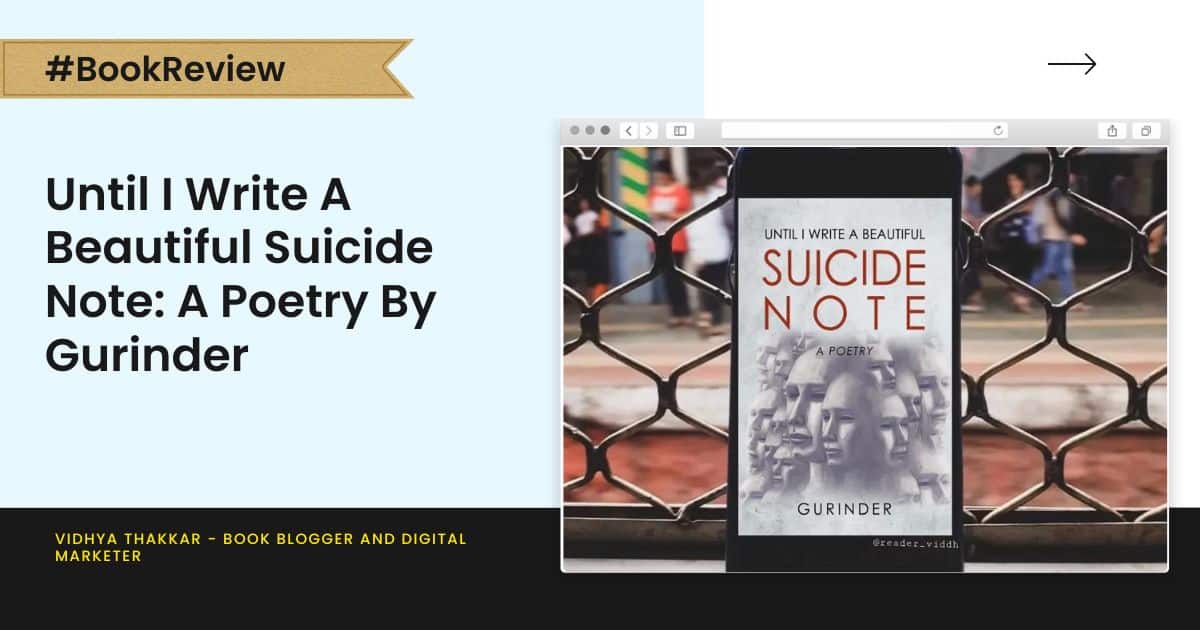 Until I Write A Beautiful Suicide Note: A Poetry by Gurinder – Book Review