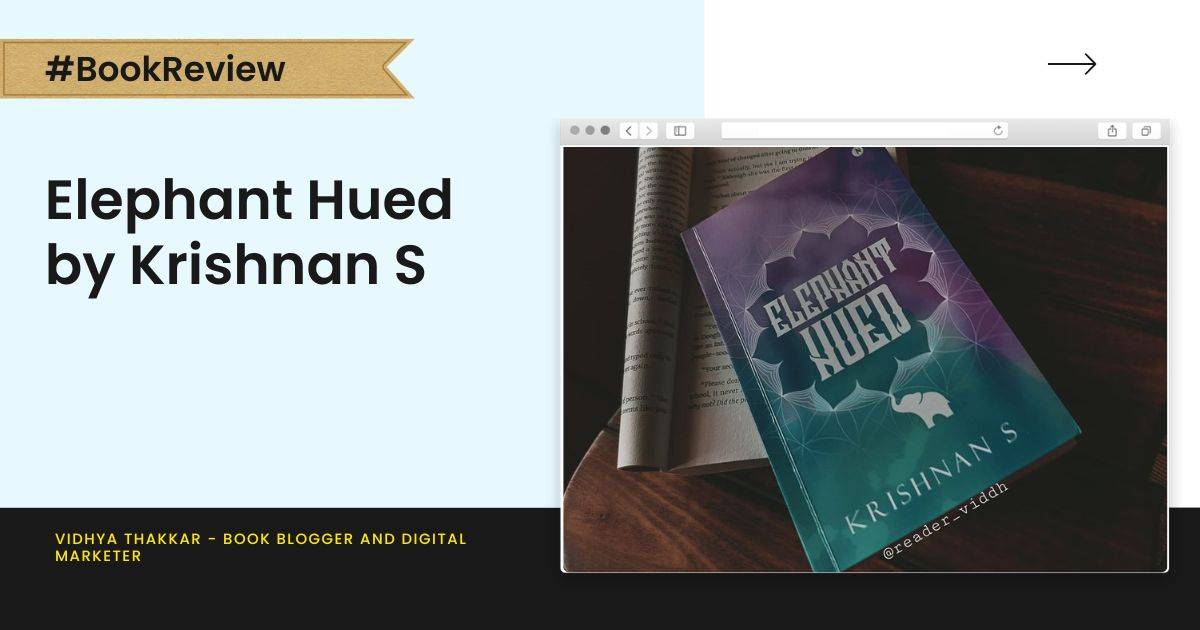 You are currently viewing Elephant Hued by Krishnan S – Book Review