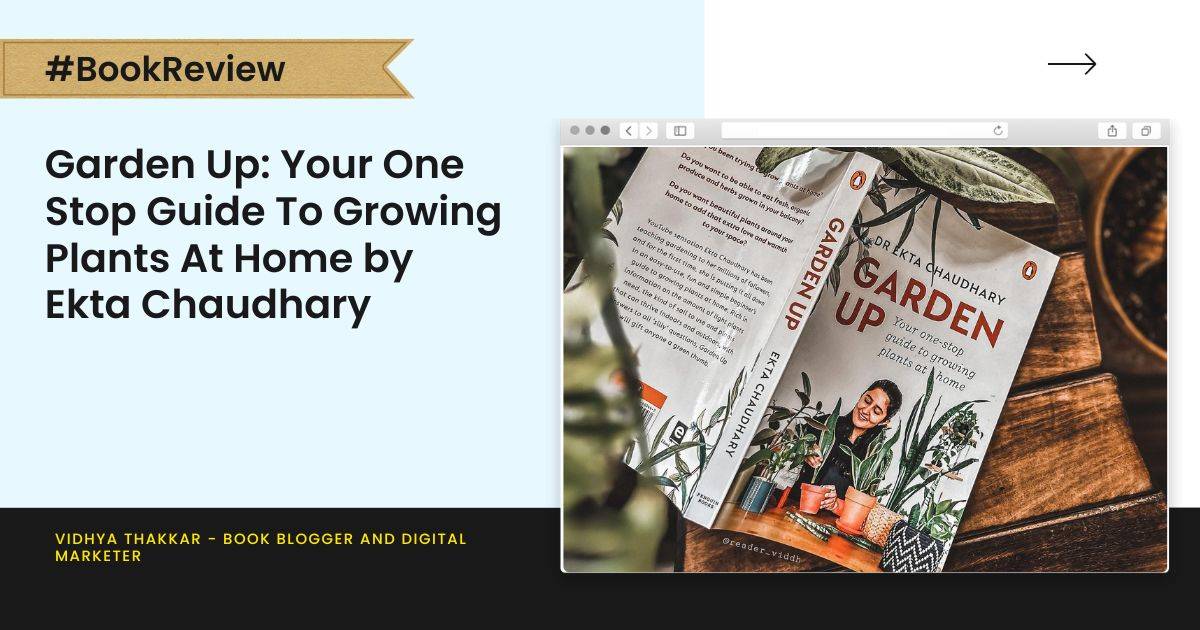 Read more about the article Garden Up: Your One Stop Guide To Growing Plants At Home by Ekta Chaudhary – Book Review