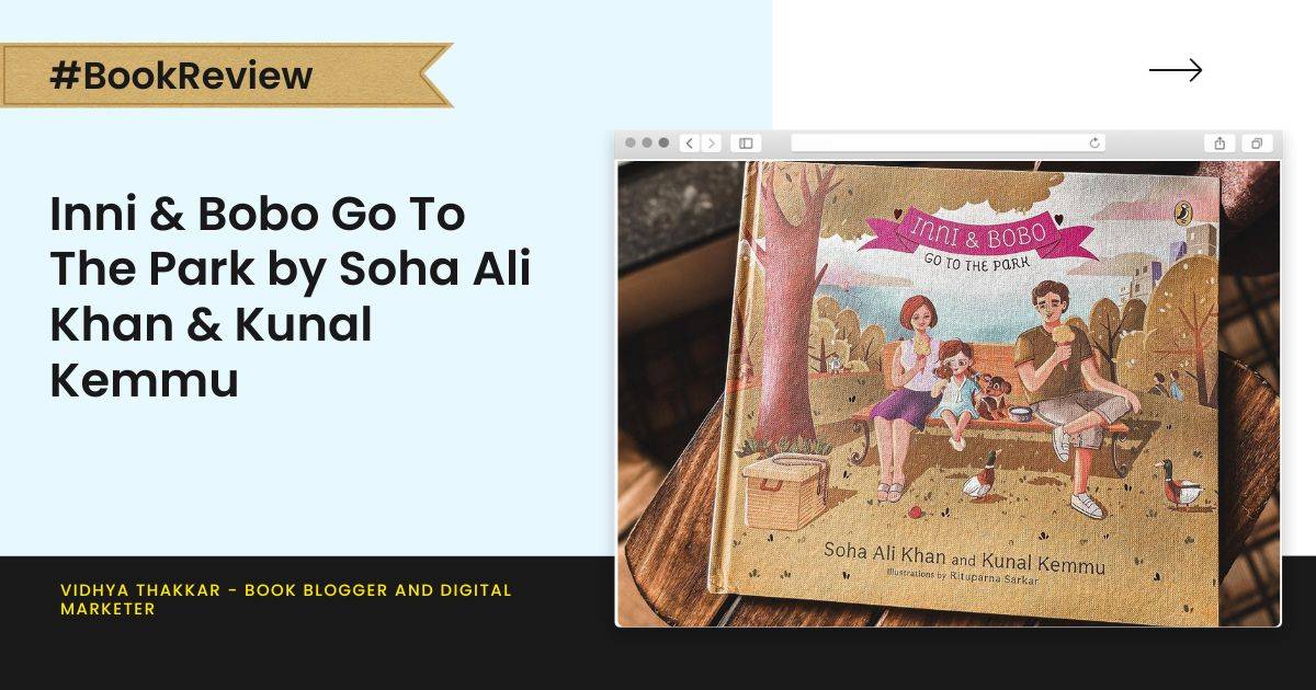 Read more about the article Inni & Bobo Go To The Park by Soha Ali Khan & Kunal Kemmu – Book Review