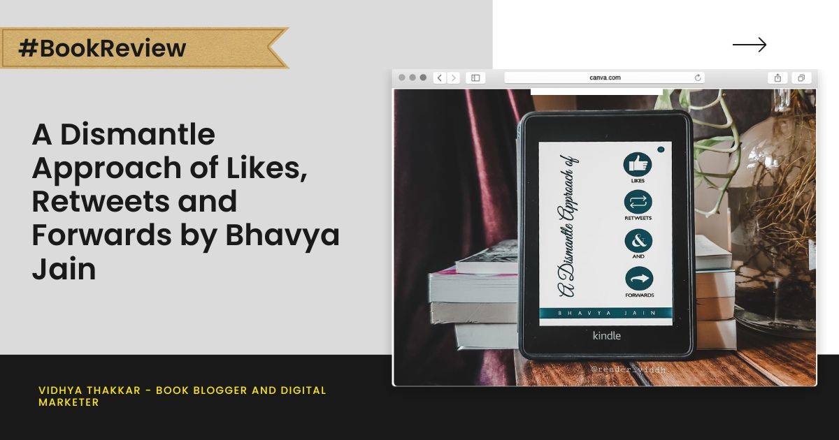 Read more about the article A Dismantle Approach of Likes, Retweets and Forwards by Bhavya Jain – Book Review
