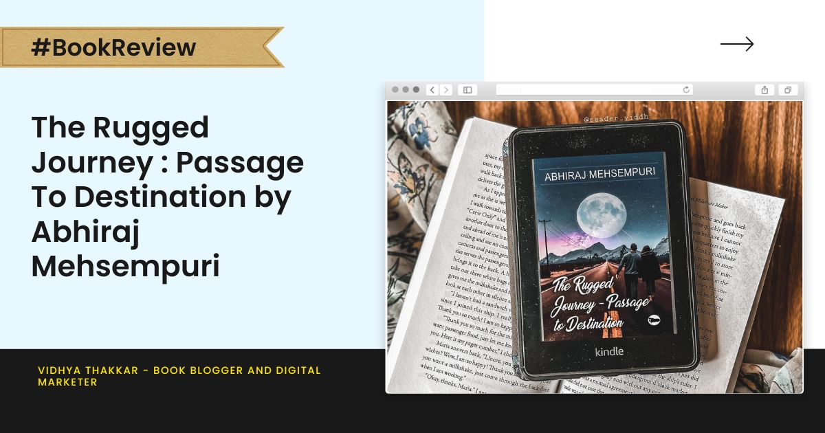 You are currently viewing The Rugged Journey : Passage To Destination by Abhiraj Mehsempuri – Book Review