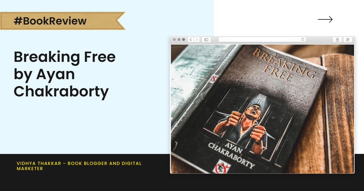 Read more about the article Breaking Free by Ayan Chakraborty – Book Review