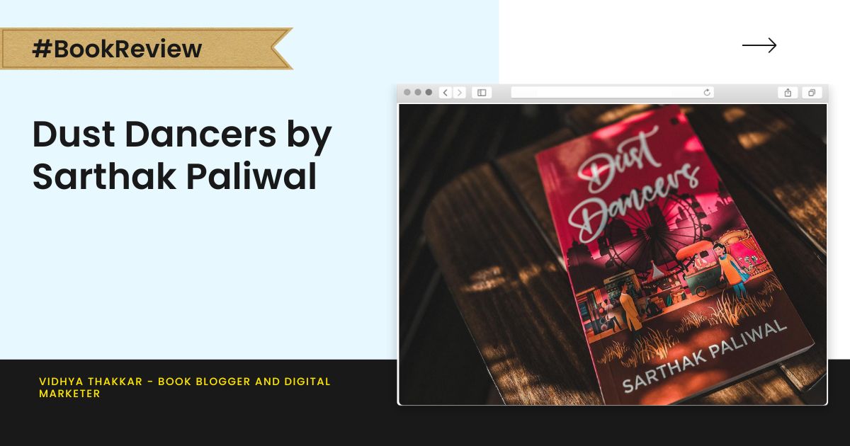 You are currently viewing Dust Dancers by Sarthak Paliwal – Book Review
