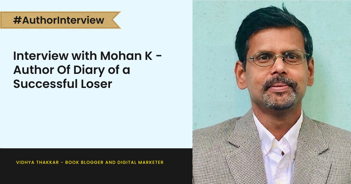 Read more about the article Interview with Mohan K – Author Of Diary Of A Successful Loser
