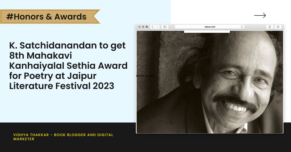 Read more about the article K. Satchidanandan to get 8th Mahakavi Kanhaiyalal Sethia Award for Poetry at Jaipur Literature Festival 2023