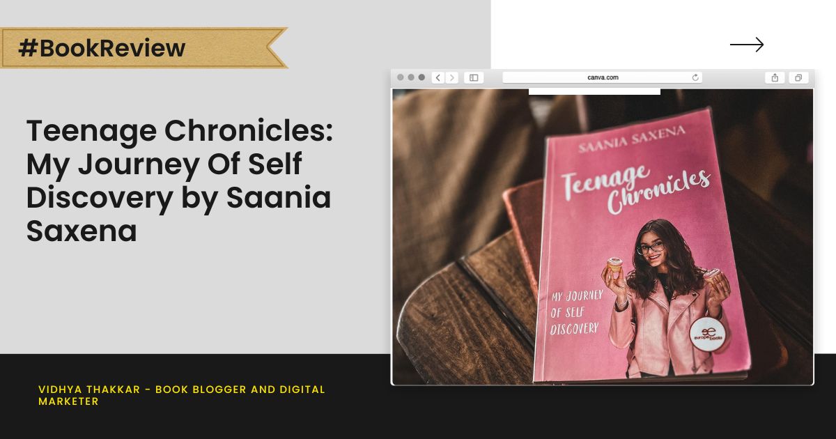Read more about the article Teenage Chronicles: My Journey Of Self Discovery by Saania Saxena – Book Review