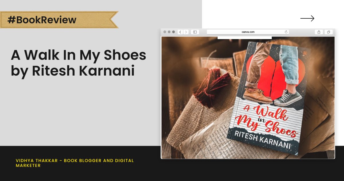 Read more about the article A Walk In My Shoes by Ritesh Karnani – Book Review