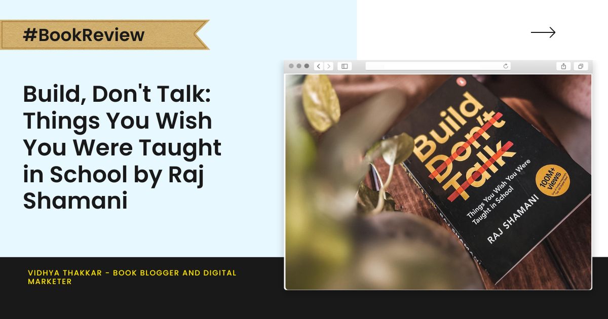 Read more about the article Build, Don’t Talk: Things You Wish You Were Taught In School by Raj Shamani – Book Review