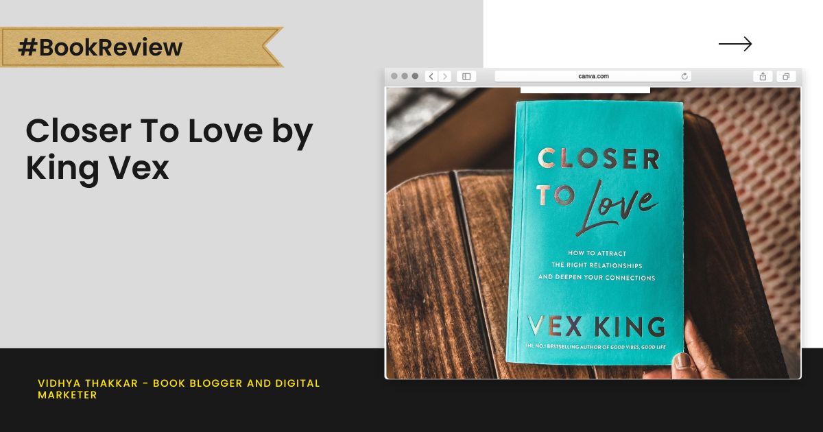 You are currently viewing Closer To Love by King Vex – Book Review