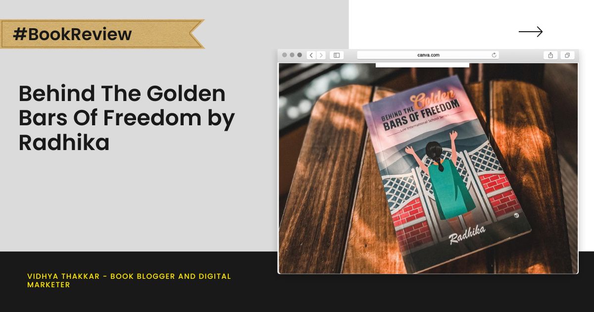 Read more about the article Behind The Golden Bars Of Freedom by Radhika – Book Review