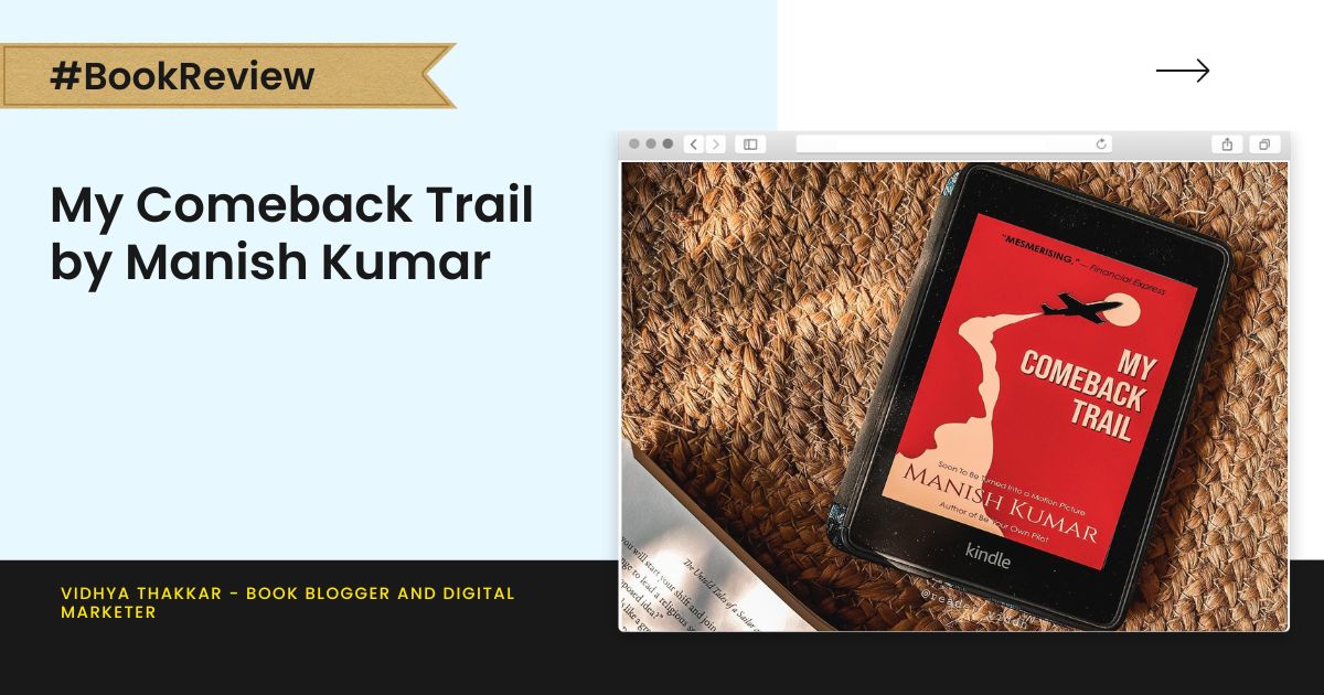 Read more about the article My Comeback Trail by Manish Kumar – Book Review
