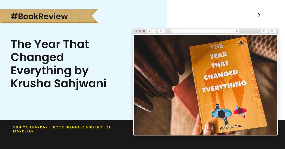 The Year That Changed Everything by Krusha Sahjwani – Book Review