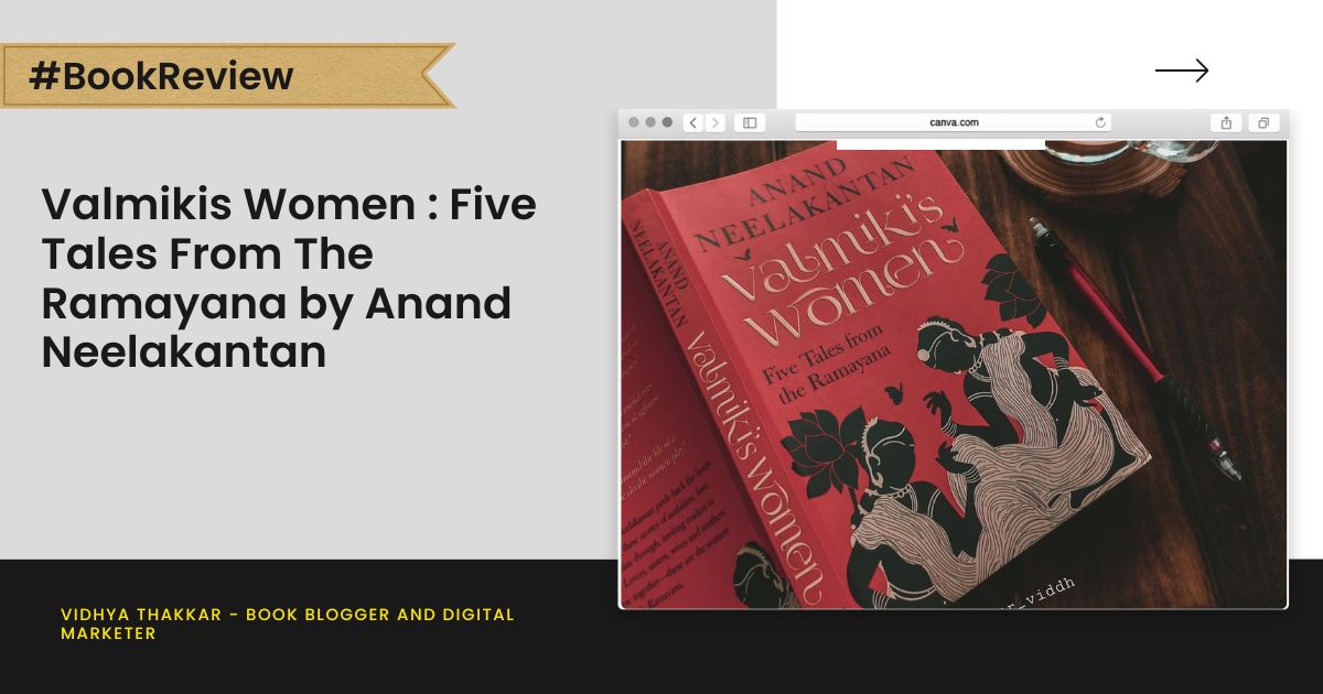 Read more about the article Valmikis Women : Five Tales From The Ramayana by Anand Neelakantan – Book Review