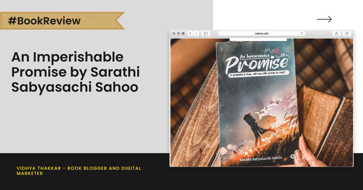 An Imperishable Promise by Sarathi Sabyasachi Sahoo - Book Review