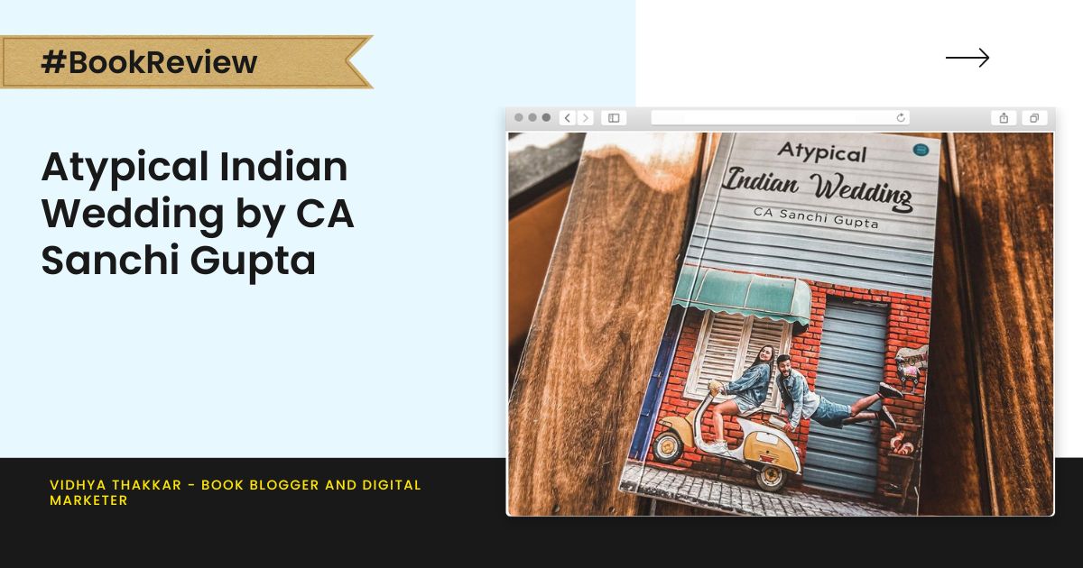 Read more about the article Atypical Indian Wedding by CA Sanchi Gupta – Book Review
