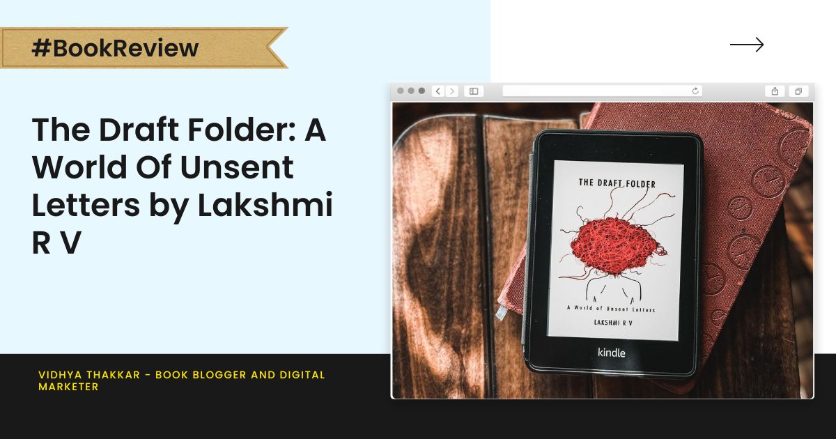 Read more about the article The Draft Folder: A World Of Unsent Letters by Lakshmi R V – Book Review